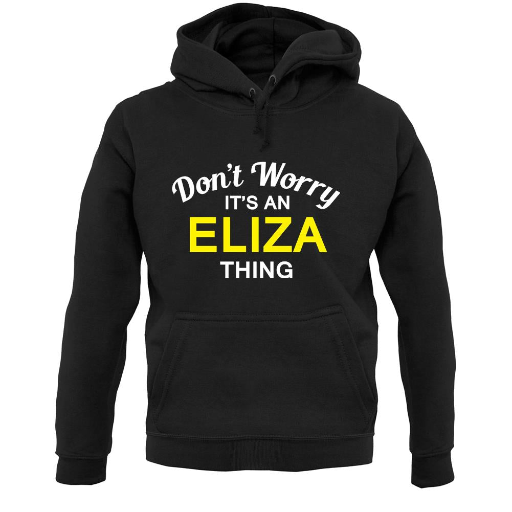 Don't Worry It's an ELIZA Thing! Unisex Hoodie