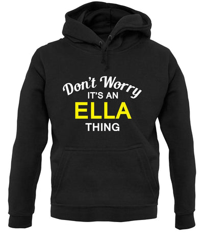 Don't Worry It's an ELLA Thing! unisex hoodie