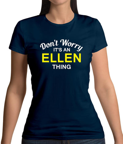 Don't Worry It's an ELLEN Thing! Womens T-Shirt