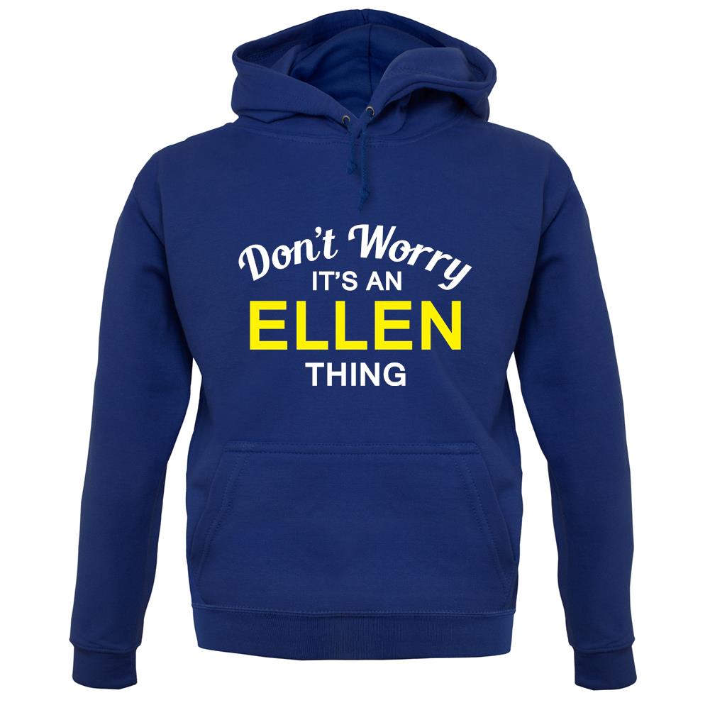 Don't Worry It's an ELLEN Thing! unisex hoodie