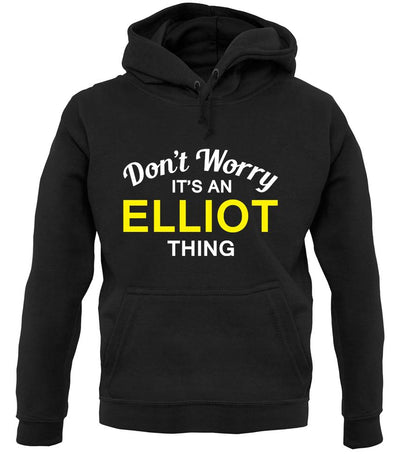 Don't Worry It's an ELLIOT Thing! unisex hoodie