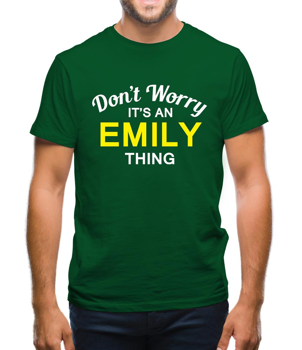 Don't Worry It's an EMILY Thing! Mens T-Shirt