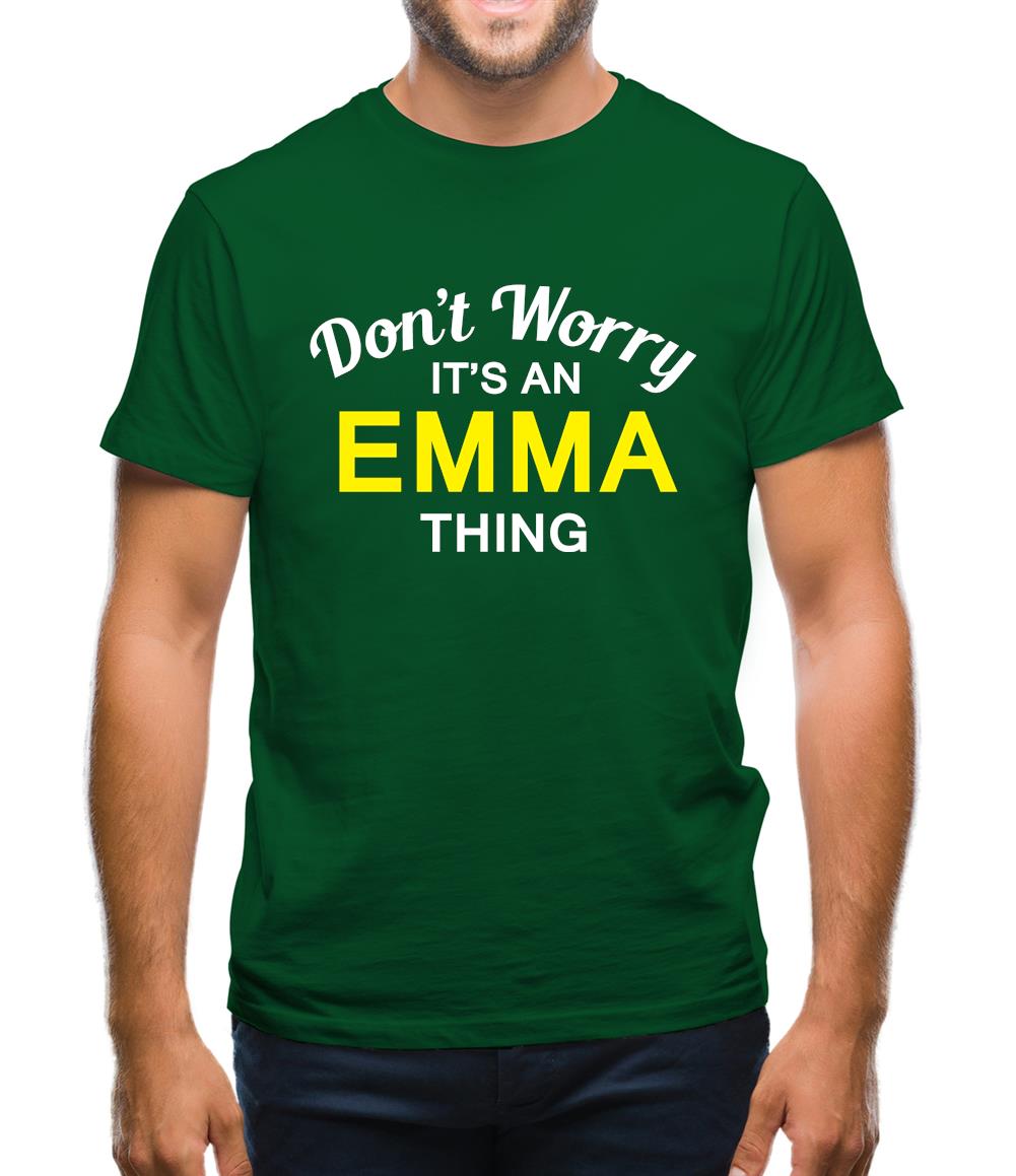 Don't Worry It's an EMMA Thing! Mens T-Shirt