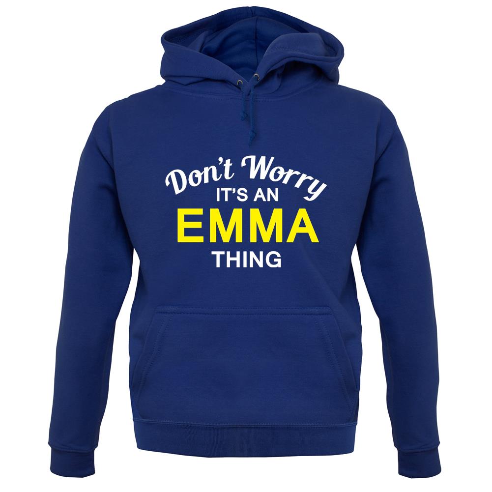 Don't Worry It's an EMMA Thing! unisex hoodie