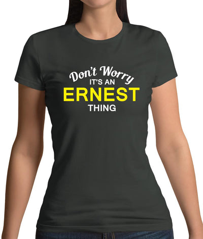 Don't Worry It's an ERNEST Thing! Womens T-Shirt