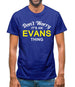 Don't Worry It's an EVANS Thing! Mens T-Shirt