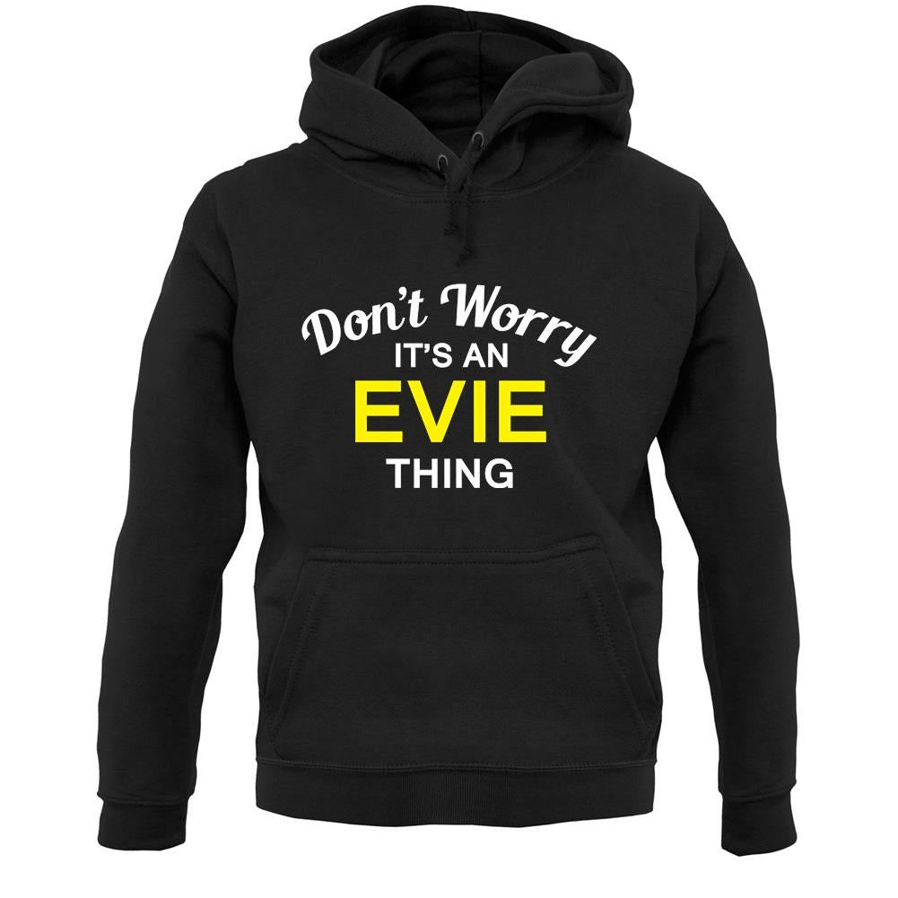 Don't Worry It's an EVIE Thing! Unisex Hoodie