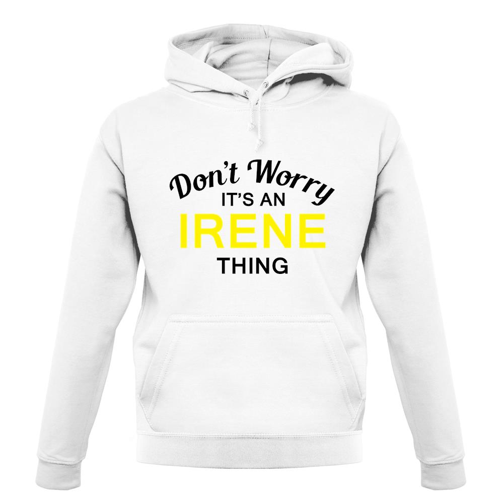 Don't Worry It's an IRENE Thing! unisex hoodie