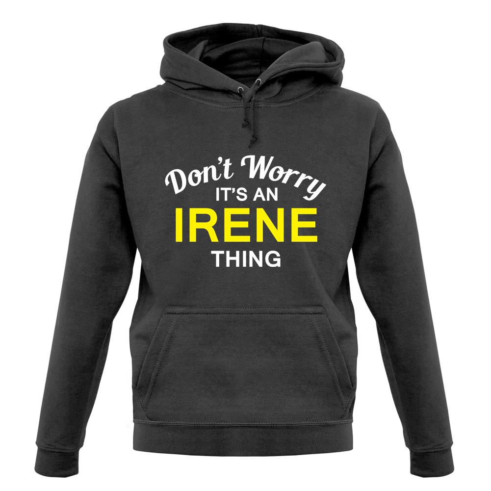 Don't Worry It's an IRENE Thing! unisex hoodie