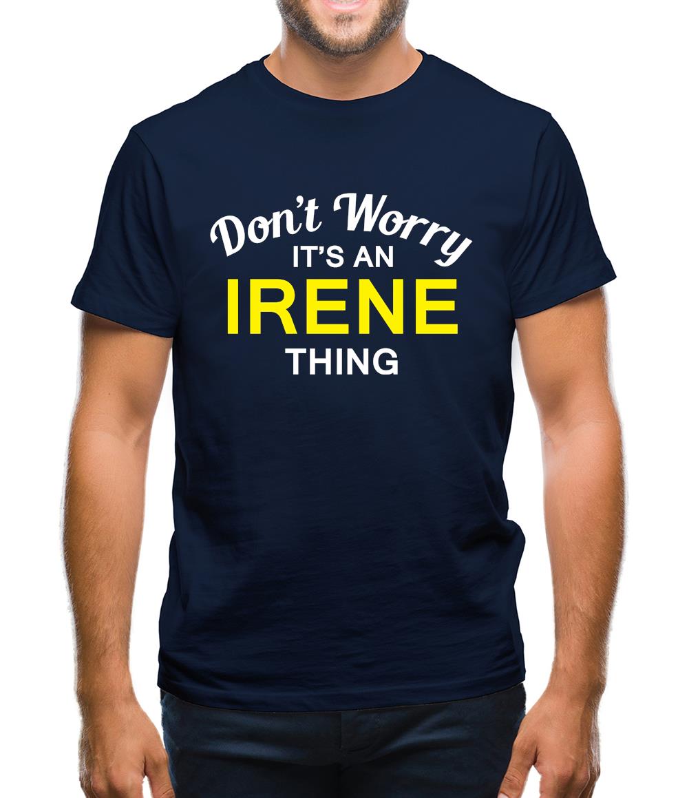 Don't Worry It's an IRENE Thing! Mens T-Shirt