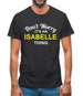 Don't Worry It's an ISABELLE Thing! Mens T-Shirt