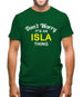 Don't Worry It's an ISLA Thing! Mens T-Shirt
