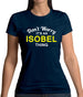 Don't Worry It's an ISOBEL Thing! Womens T-Shirt