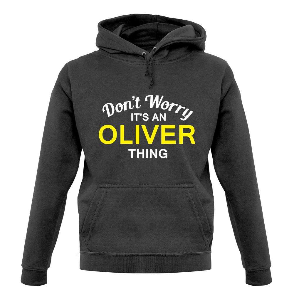 Don't Worry It's an OLIVER Thing! unisex hoodie