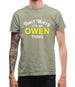 Don't Worry It's an OWEN Thing! Mens T-Shirt