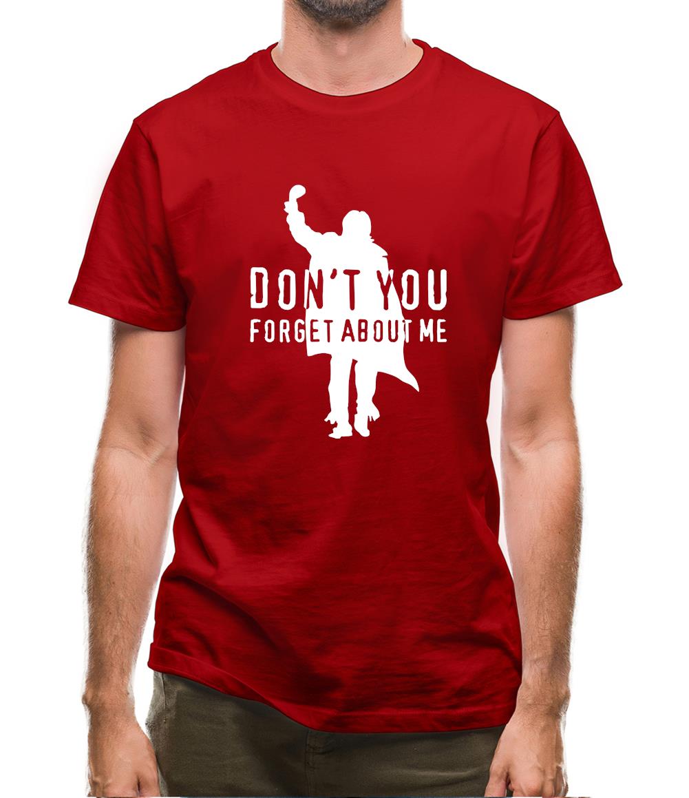 Don't You Forget About Me Mens T-Shirt