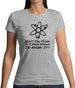 Don't You Think If I Were Wrong I'd Know It Womens T-Shirt