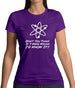 Don't You Think If I Were Wrong I'd Know It Womens T-Shirt