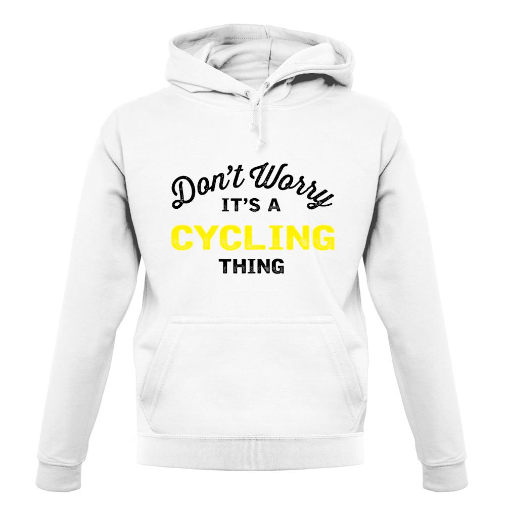 Don't Worry It's A Cycling Thing unisex hoodie