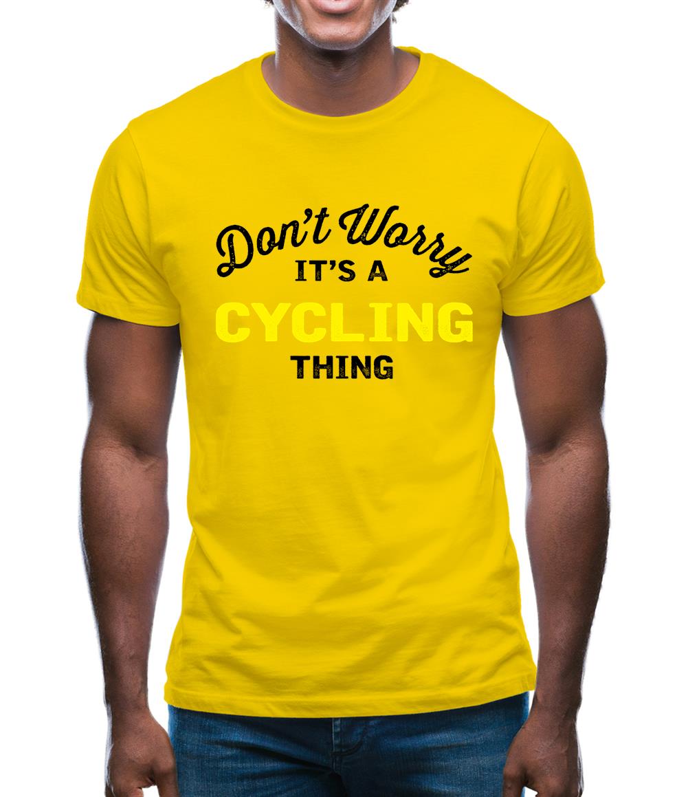 Don't Worry It's A Cycling Thing Mens T-Shirt