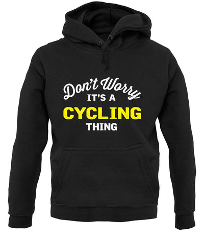 Don't Worry It's A Cycling Thing unisex hoodie