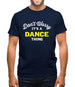 Don't Worry It's A Dance Thing Mens T-Shirt