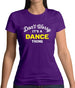 Don't Worry It's A Dance Thing Womens T-Shirt
