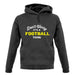 Don't Worry It's A Football Thing unisex hoodie