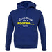 Don't Worry It's A Football Thing unisex hoodie