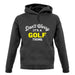 Don't Worry It's A Golf Thing unisex hoodie