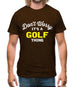 Don't Worry It's A Golf Thing Mens T-Shirt