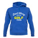 Don't Worry It's A Golf Thing unisex hoodie