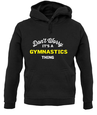 Don't Worry It's A Gymnastics Thing unisex hoodie