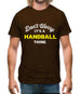 Don't Worry It's A Handball Thing Mens T-Shirt