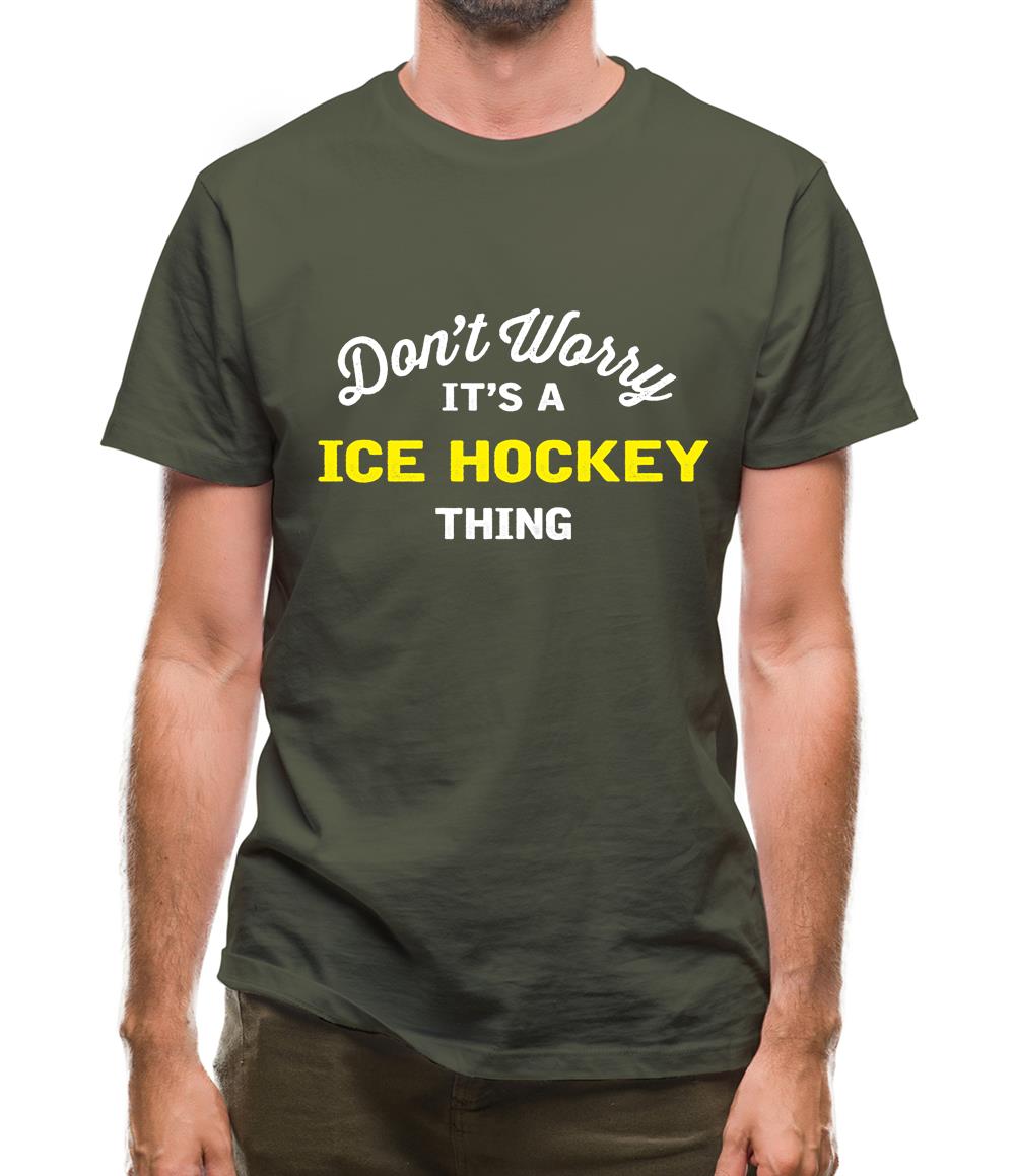 Don't Worry It's A Ice Hockey Thing Mens T-Shirt
