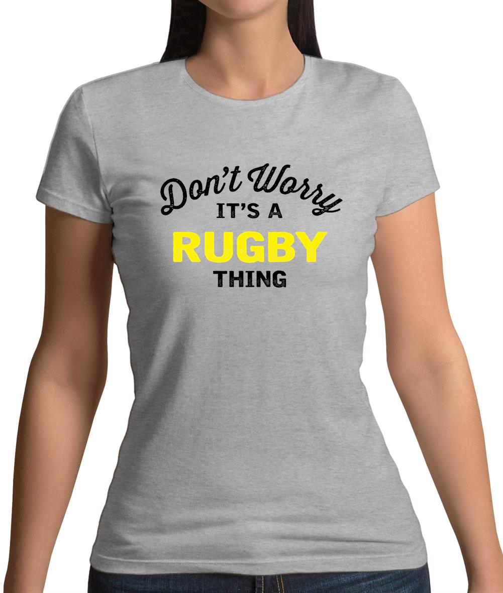 Don't Worry It's A Rugby Thing Womens T-Shirt