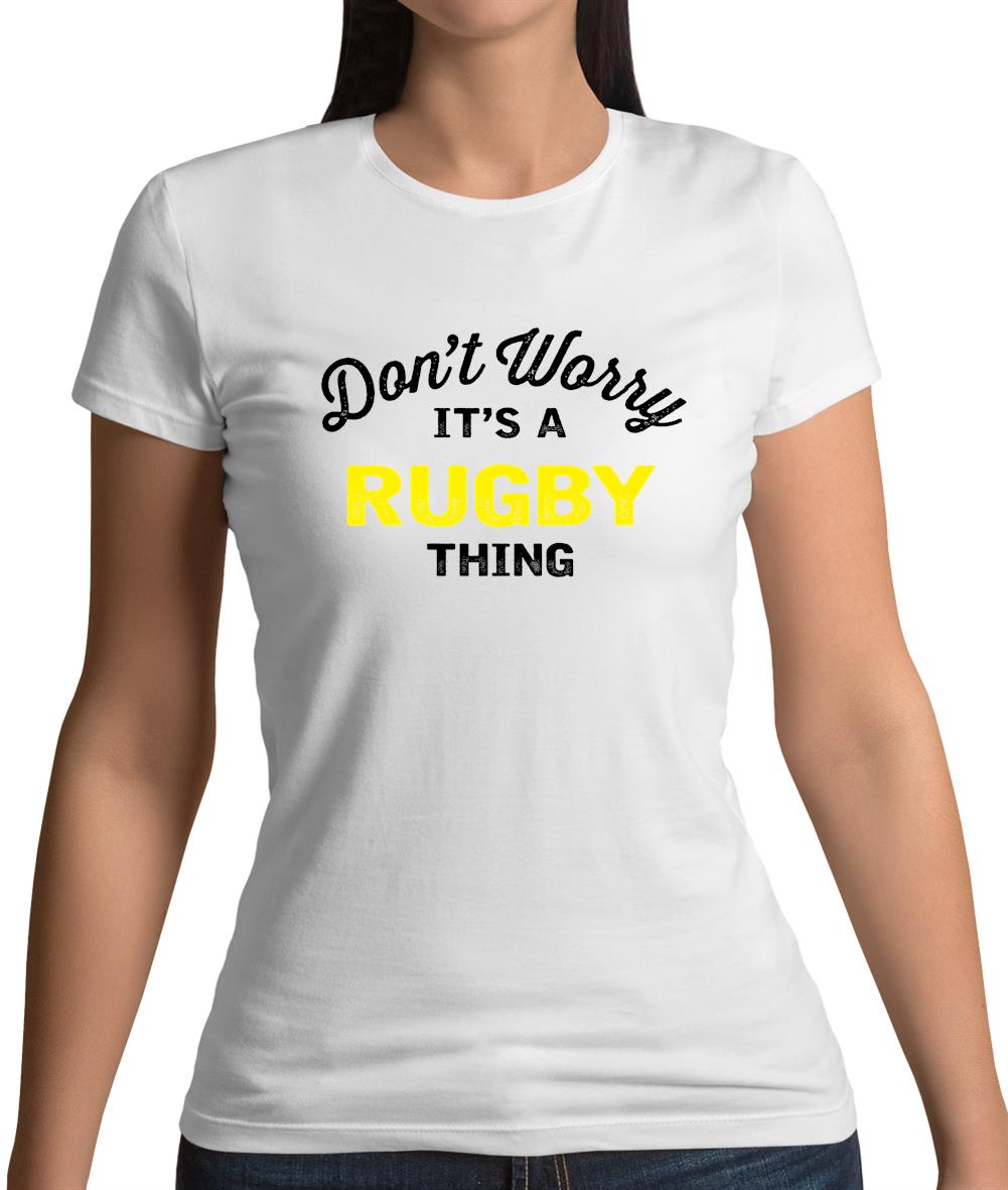 Don't Worry It's A Rugby Thing Womens T-Shirt
