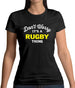 Don't Worry It's A Rugby Thing Womens T-Shirt