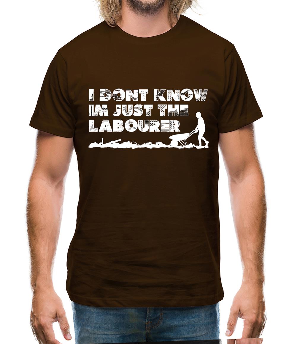 I'm Just The Labourer Mens T-Shirt