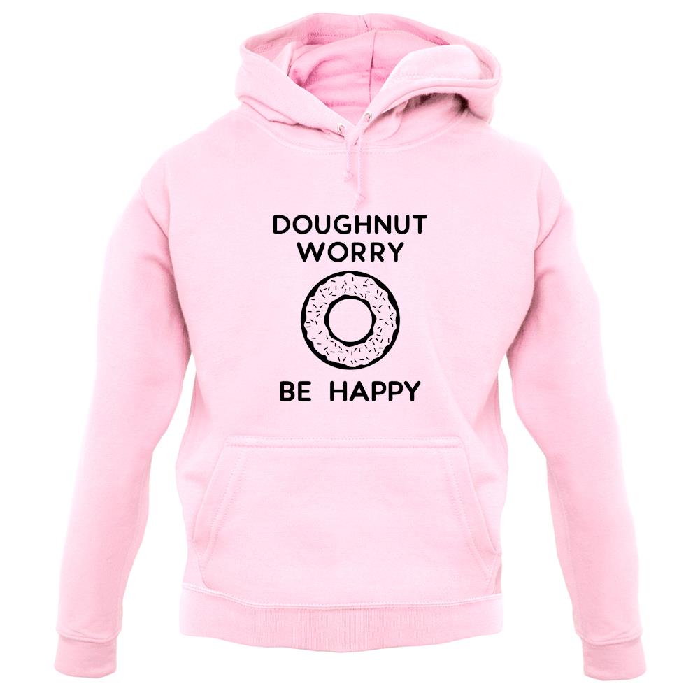 Doughnut Worry Be Happy unisex hoodie