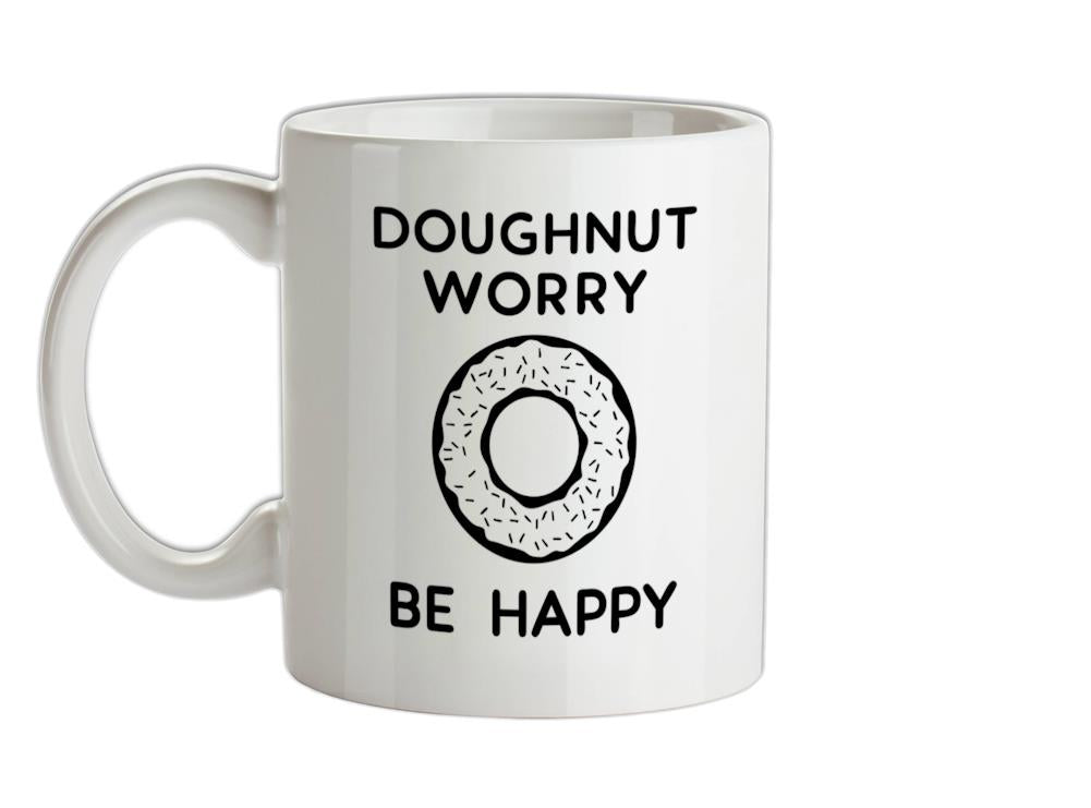 Doughnut Worry Be Happy Ceramic Mug