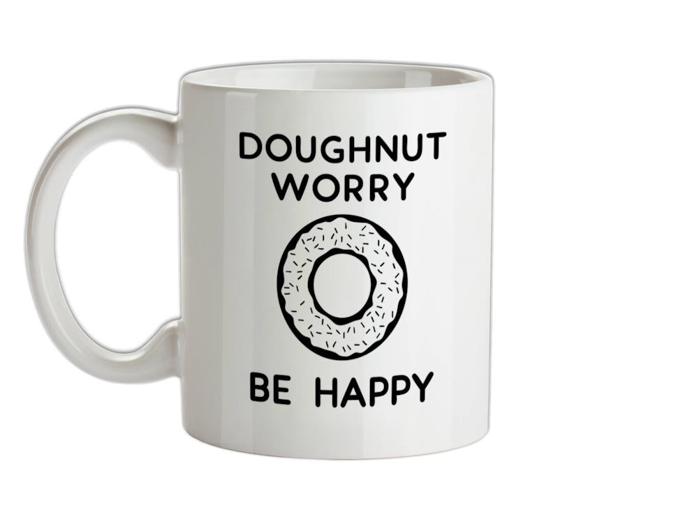 Doughnut Worry Be Happy Ceramic Mug
