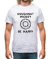 Doughnut Worry Be Happy Mens T-Shirt