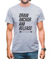 Draw, Anchor, Aim, Release Mens T-Shirt