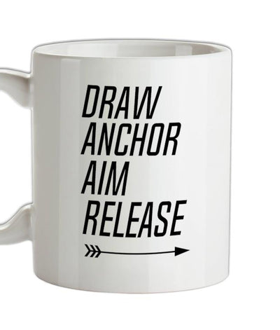 Draw, Anchor, Aim, Release Ceramic Mug