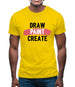 Draw, Paint, Create Mens T-Shirt