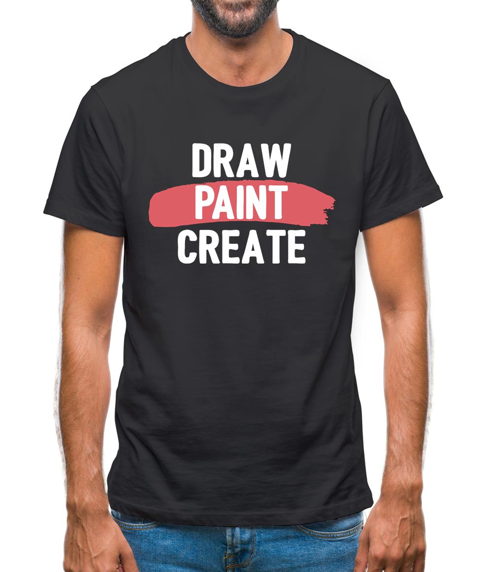 Draw, Paint, Create Mens T-Shirt