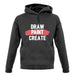 Draw, Paint, Create Unisex Hoodie