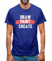 Draw, Paint, Create Mens T-Shirt
