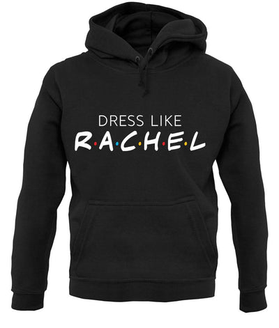 Dress Like Rachel unisex hoodie